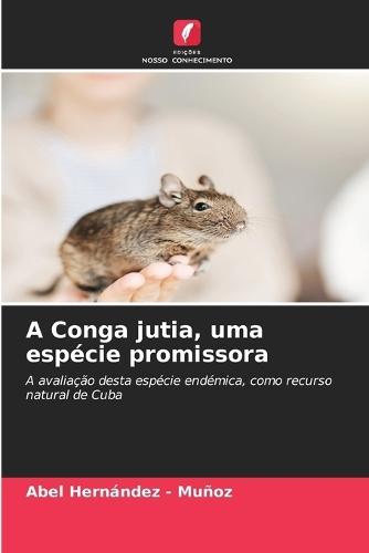 A Conga jutia, uma espécie promissora