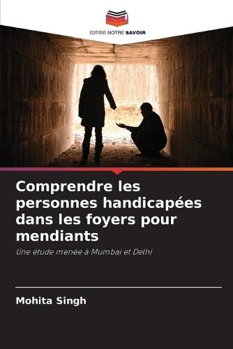 Comprendre les personnes handicapées dans les foyers pour mendiants