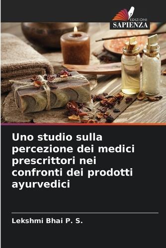 Uno studio sulla percezione dei medici prescrittori nei confronti dei prodotti ayurvedici