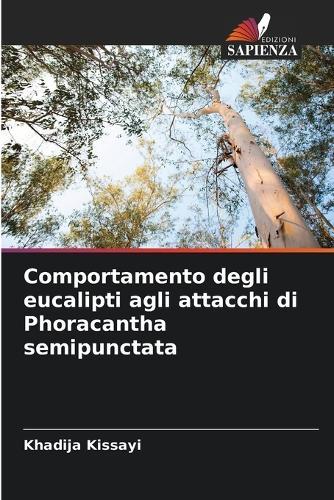 Comportamento degli eucalipti agli attacchi di Phoracantha semipunctata