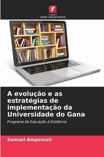 A evolução e as estratégias de implementação da Universidade do Gana
