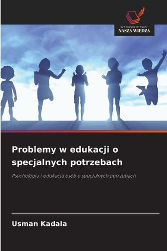 Problemy w edukacji o specjalnych potrzebach