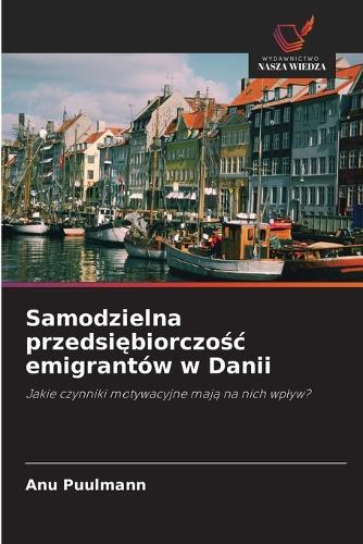 Samodzielna przedsiębiorczośc emigrantów w Danii