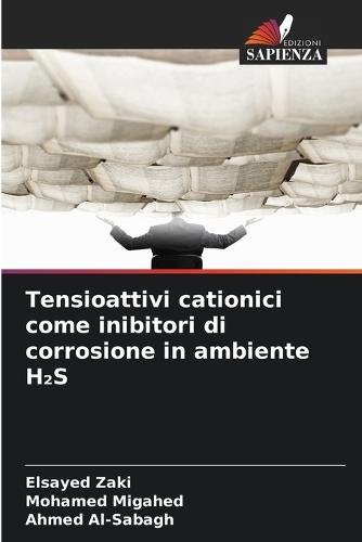 Tensioattivi cationici come inibitori di corrosione in ambiente H₂S