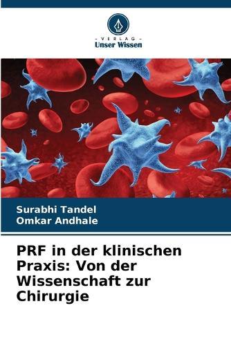 PRF in der klinischen Praxis: Von der Wissenschaft zur Chirurgie