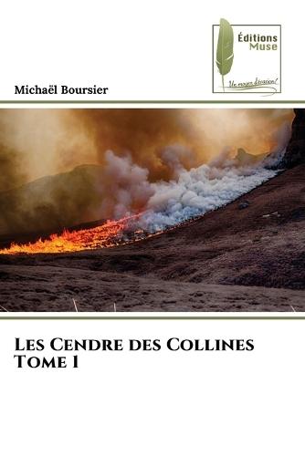 Les Cendre des Collines Tome 1