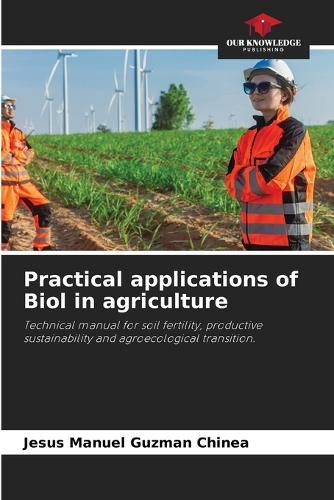 Practical applications of Biol in agriculture