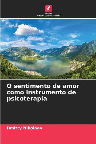 O sentimento de amor como instrumento de psicoterapia