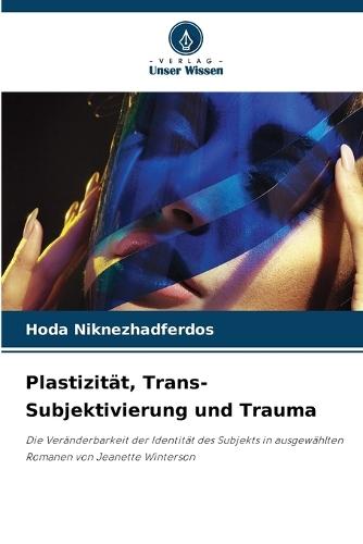 Plastizität, Trans-Subjektivierung und Trauma