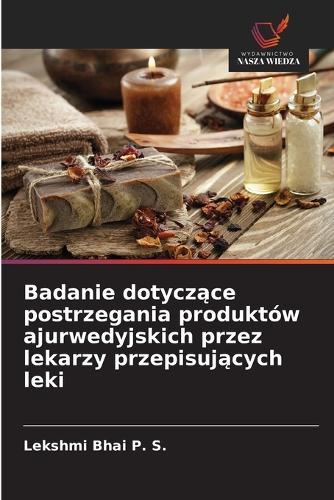 Badanie dotyczące postrzegania produktów ajurwedyjskich przez lekarzy przepisujących leki