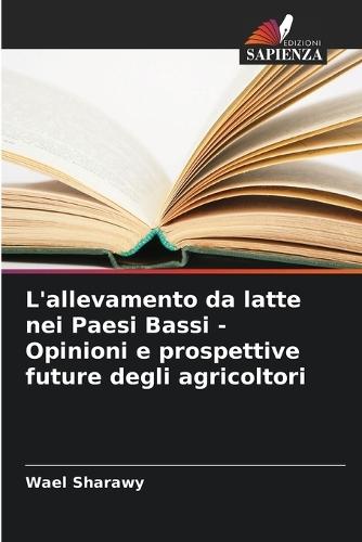 L'allevamento da latte nei Paesi Bassi - Opinioni e prospettive future degli agricoltori