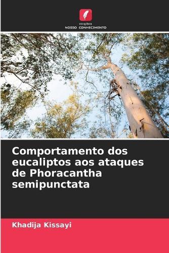Comportamento dos eucaliptos aos ataques de Phoracantha semipunctata