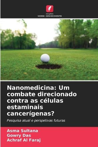 Nanomedicina: Um combate direcionado contra as células estaminais cancerígenas?
