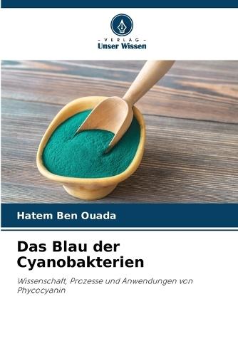 Das Blau der Cyanobakterien