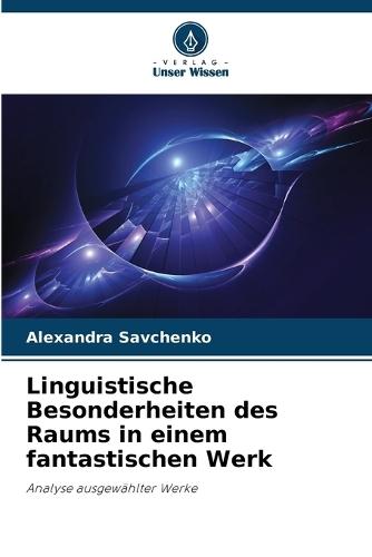 Linguistische Besonderheiten des Raums in einem fantastischen Werk