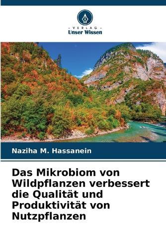 Das Mikrobiom von Wildpflanzen verbessert die Qualität und Produktivität von Nutzpflanzen