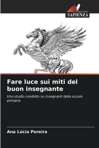 Fare luce sui miti del buon insegnante