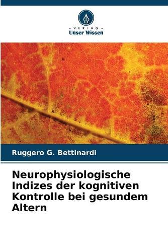 Neurophysiologische Indizes der kognitiven Kontrolle bei gesundem Altern