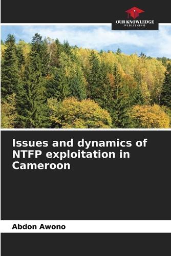 Issues and dynamics of NTFP exploitation in Cameroon