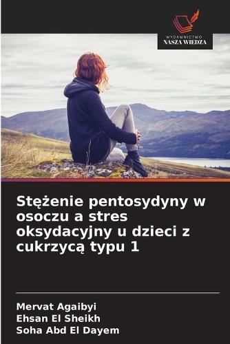 Stężenie pentosydyny w osoczu a stres oksydacyjny u dzieci z cukrzycą typu 1