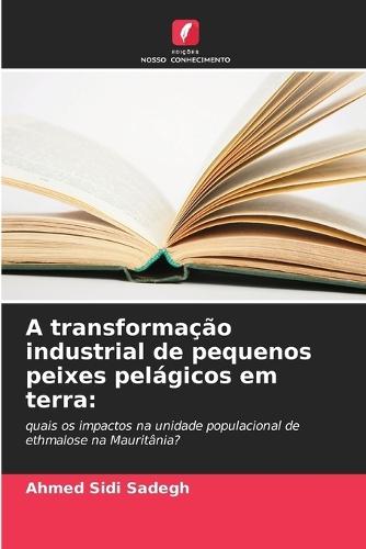 A transformação industrial de pequenos peixes pelágicos em terra