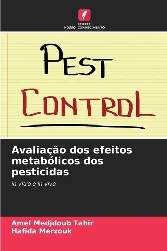 Avaliação dos efeitos metabólicos dos pesticidas