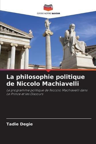La philosophie politique de Niccolo Machiavelli