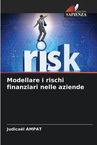 Modellare i rischi finanziari nelle aziende