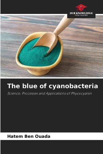 The blue of cyanobacteria
