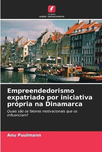 Empreendedorismo expatriado por iniciativa própria na Dinamarca