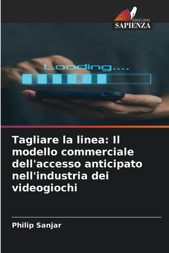 Tagliare la linea: Il modello commerciale dell'accesso anticipato nell'industria dei videogiochi