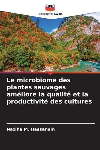 Le microbiome des plantes sauvages améliore la qualité et la productivité des cultures