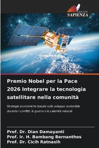 Premio Nobel per la Pace 2026 Integrare la tecnologia satellitare nella comunità