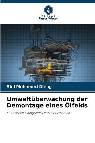 Umweltüberwachung der Demontage eines Ölfelds