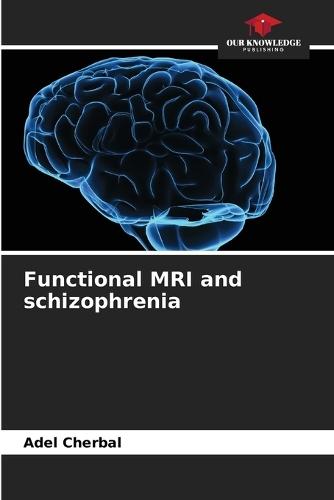 Functional MRI and schizophrenia