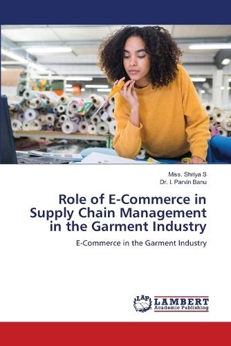 Role of E-Commerce in Supply Chain Management in the Garment Industry
