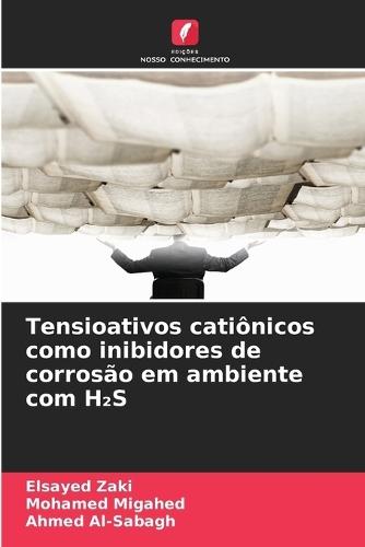Tensioativos catiônicos como inibidores de corrosão em ambiente com H₂S