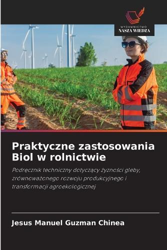 Praktyczne zastosowania Biol w rolnictwie