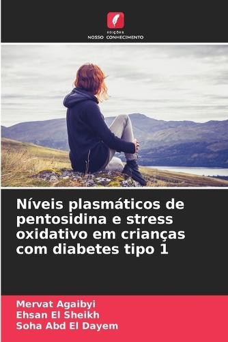 Níveis plasmáticos de pentosidina e stress oxidativo em crianças com diabetes tipo 1