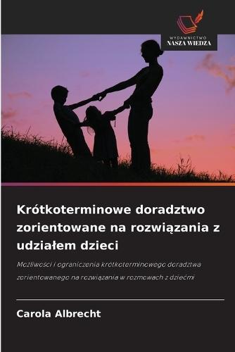 Krótkoterminowe doradztwo zorientowane na rozwiązania z udzialem dzieci