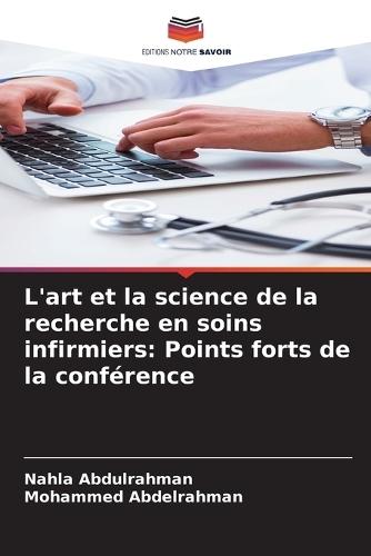L'art et la science de la recherche en soins infirmiers: Points forts de la conférence