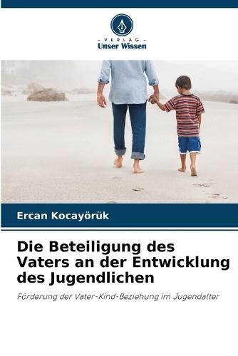 Die Beteiligung des Vaters an der Entwicklung des Jugendlichen
