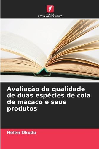 Avaliação da qualidade de duas espécies de cola de macaco e seus produtos