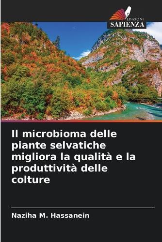 Il microbioma delle piante selvatiche migliora la qualità e la produttività delle colture