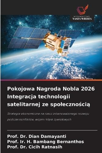 Pokojowa Nagroda Nobla 2026 Integracja technologii satelitarnej ze spolecznością