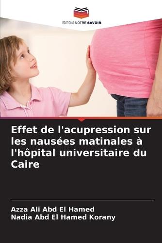 Effet de l'acupression sur les nausées matinales à l'hôpital universitaire du Caire