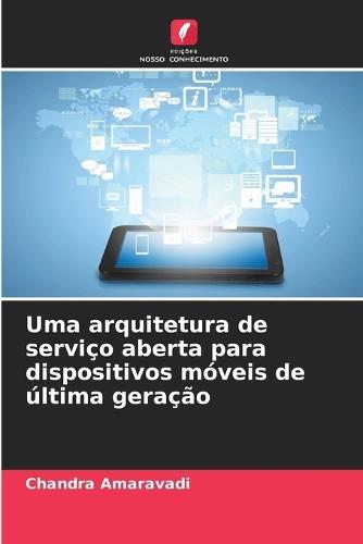 Uma arquitetura de serviço aberta para dispositivos móveis de última geração