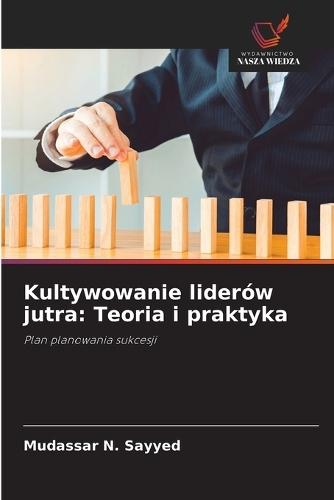 Kultywowanie liderów jutra: Teoria i praktyka