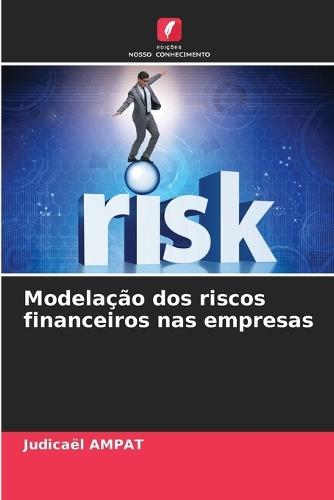 Modelação dos riscos financeiros nas empresas