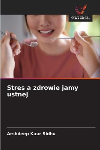 Stres a zdrowie jamy ustnej